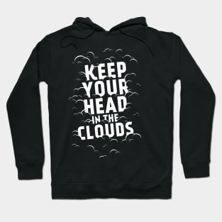 Keep your head in the clouds Hoodie